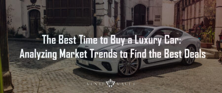 The Best Time to Buy a Luxury Car: Analyzing Market Trends to Find the Best Deals